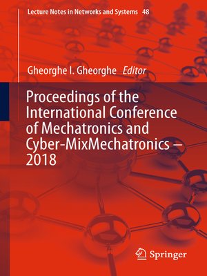 cover image of Proceedings of the International Conference of Mechatronics and Cyber-MixMechatronics – 2018